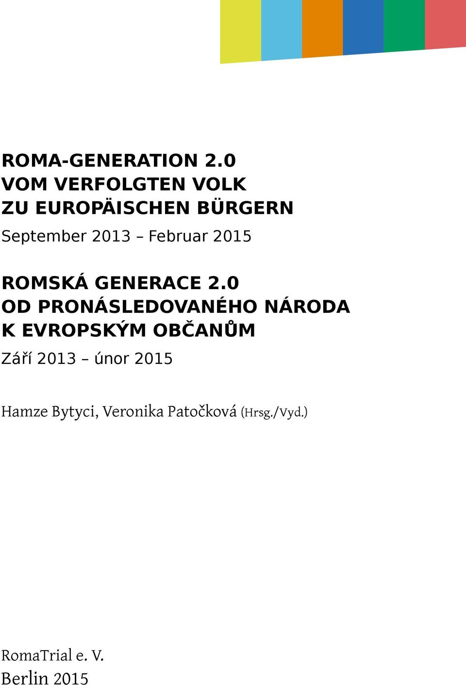 Februar 2015 ROMSKÁ GENERACE 2.