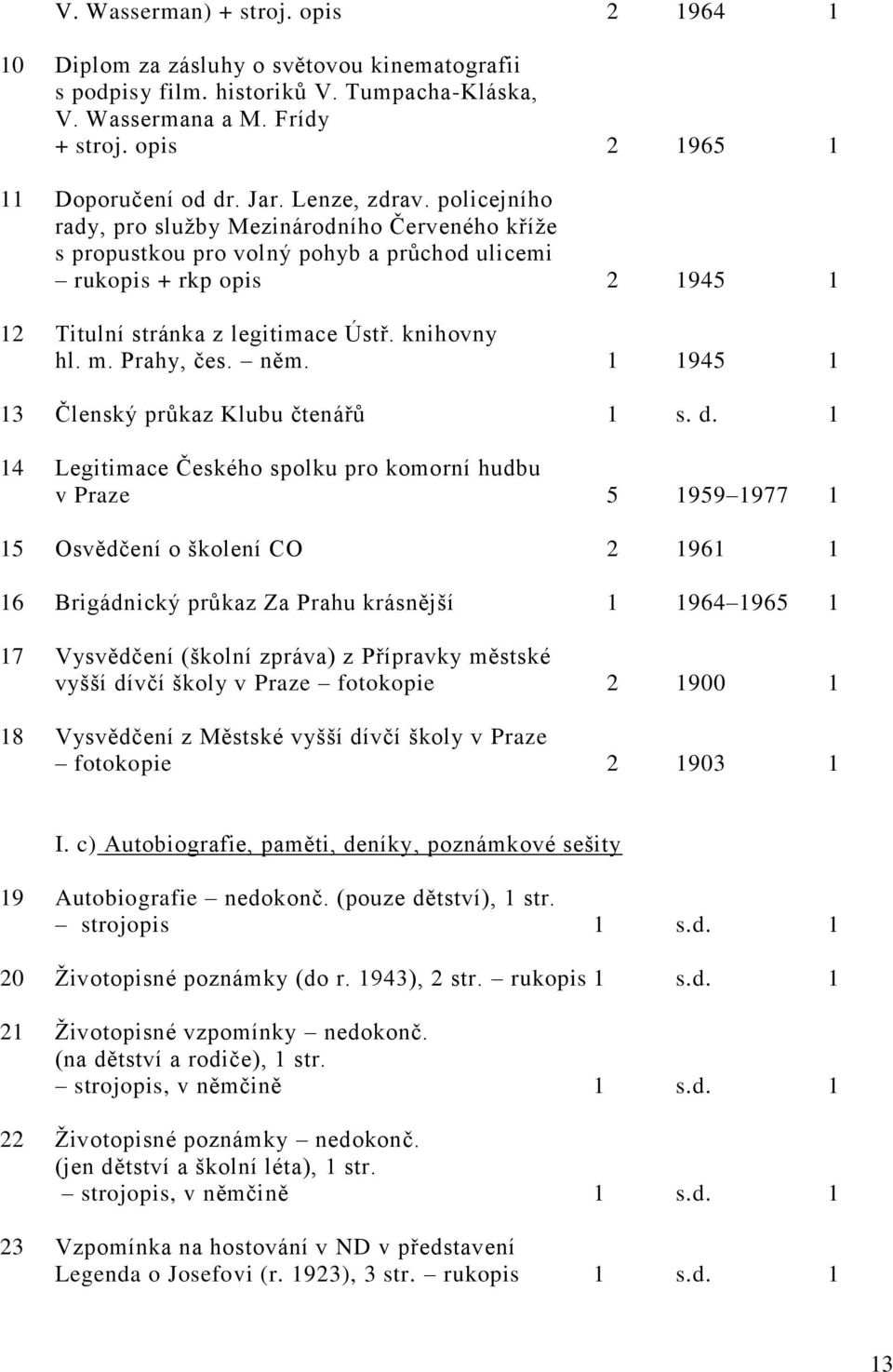 knihovny hl. m. Prahy, čes. něm. 1 1945 1 13 Členský průkaz Klubu čtenářů 1 s. d.