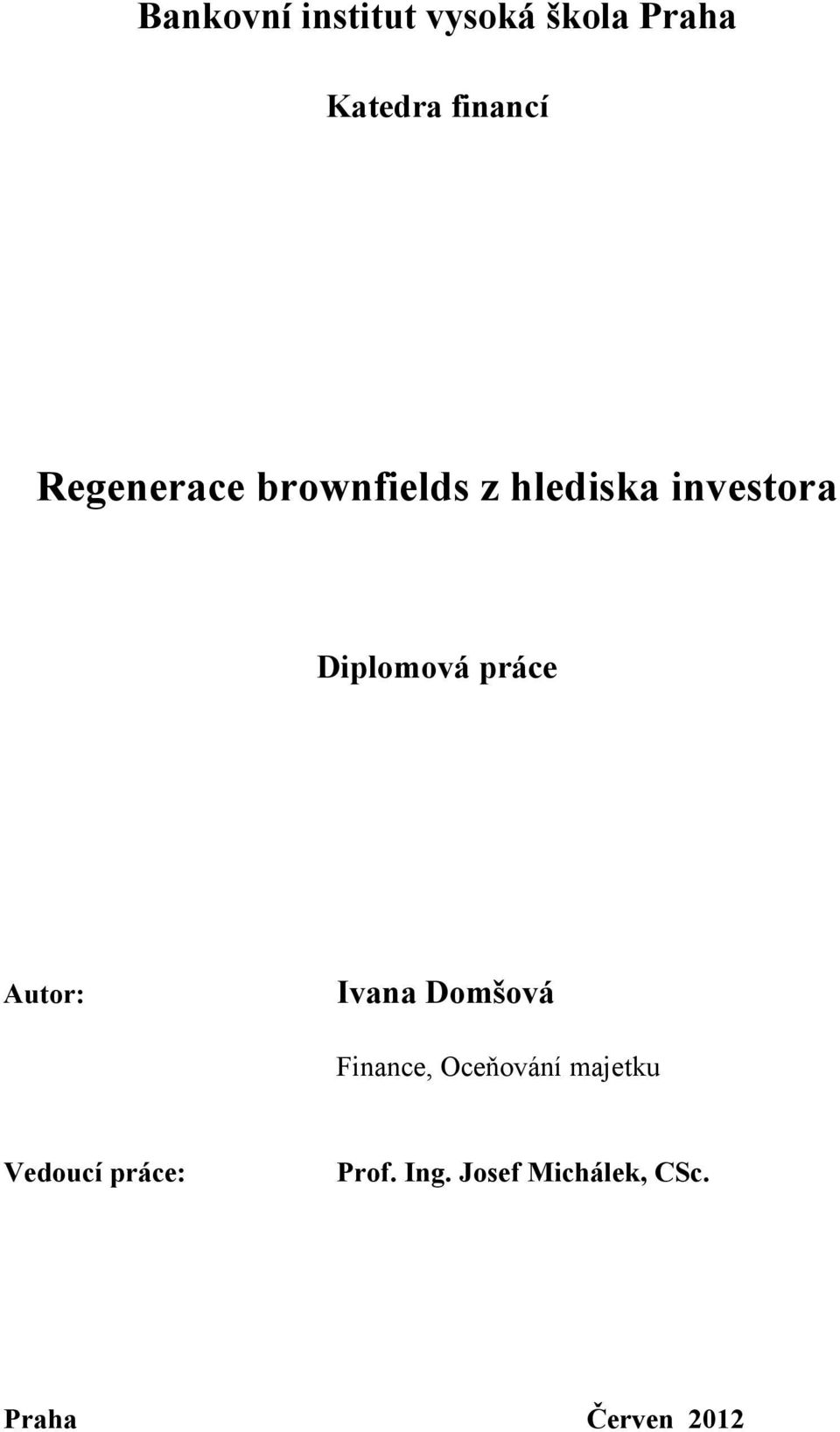 práce Autor: Ivana Domšová Finance, Oceňování majetku