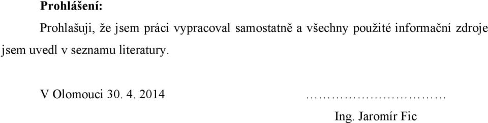 informační zdroje jsem uvedl v seznamu