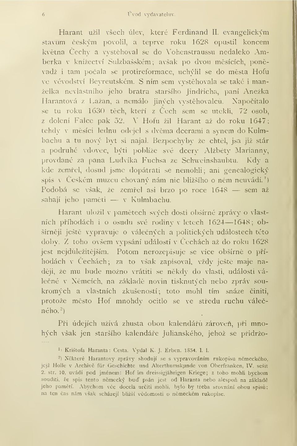 se protireformace, uchvlil se do msta Hofu ve vévodství Beyreutském.