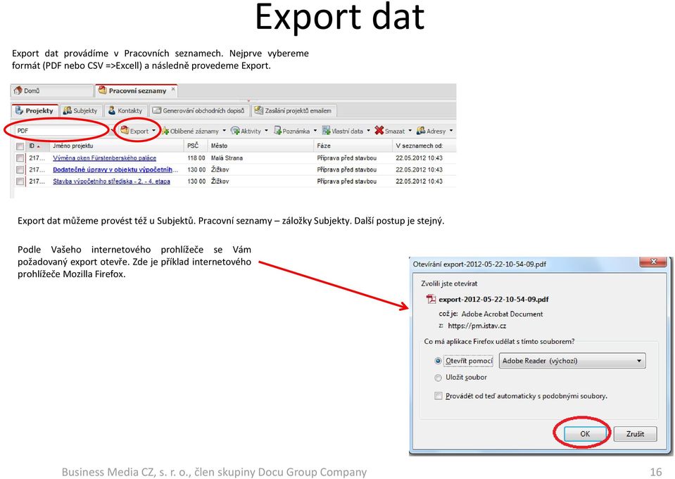 Export dat Export dat můžeme provést též u Subjektů. Pracovní seznamy záložky Subjekty.