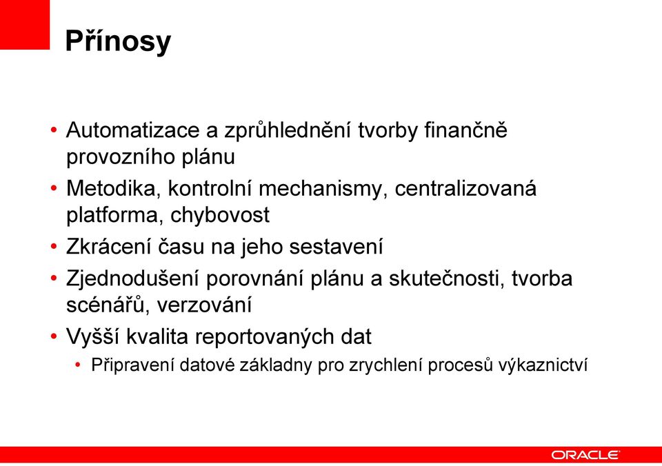 sestavení Zjednodušení porovnání plánu a skutečnosti, tvorba scénářů, verzování