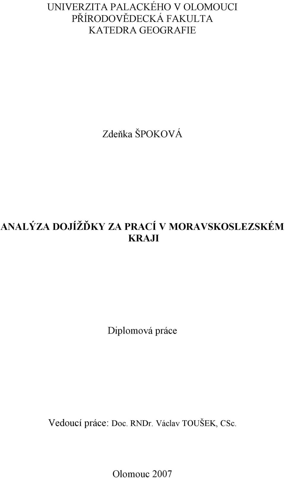 DOJÍŽĎKY ZA PRACÍ V MORAVSKOSLEZSKÉM KRAJI Diplomová