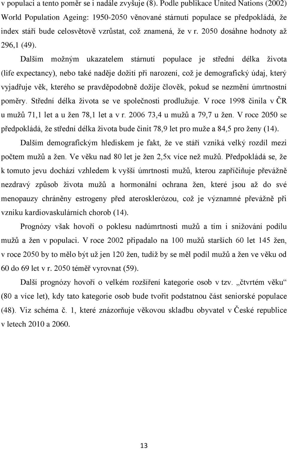 2050 dosáhne hodnoty aţ 296,1 (49).