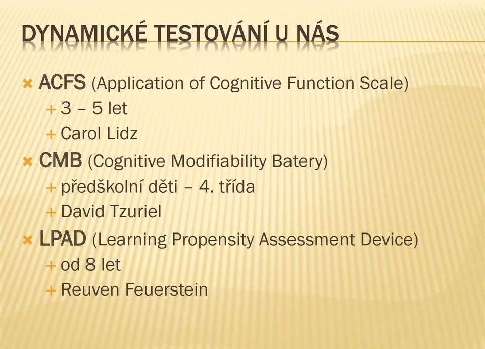 Modifiability Batery) předškolní děti 4.