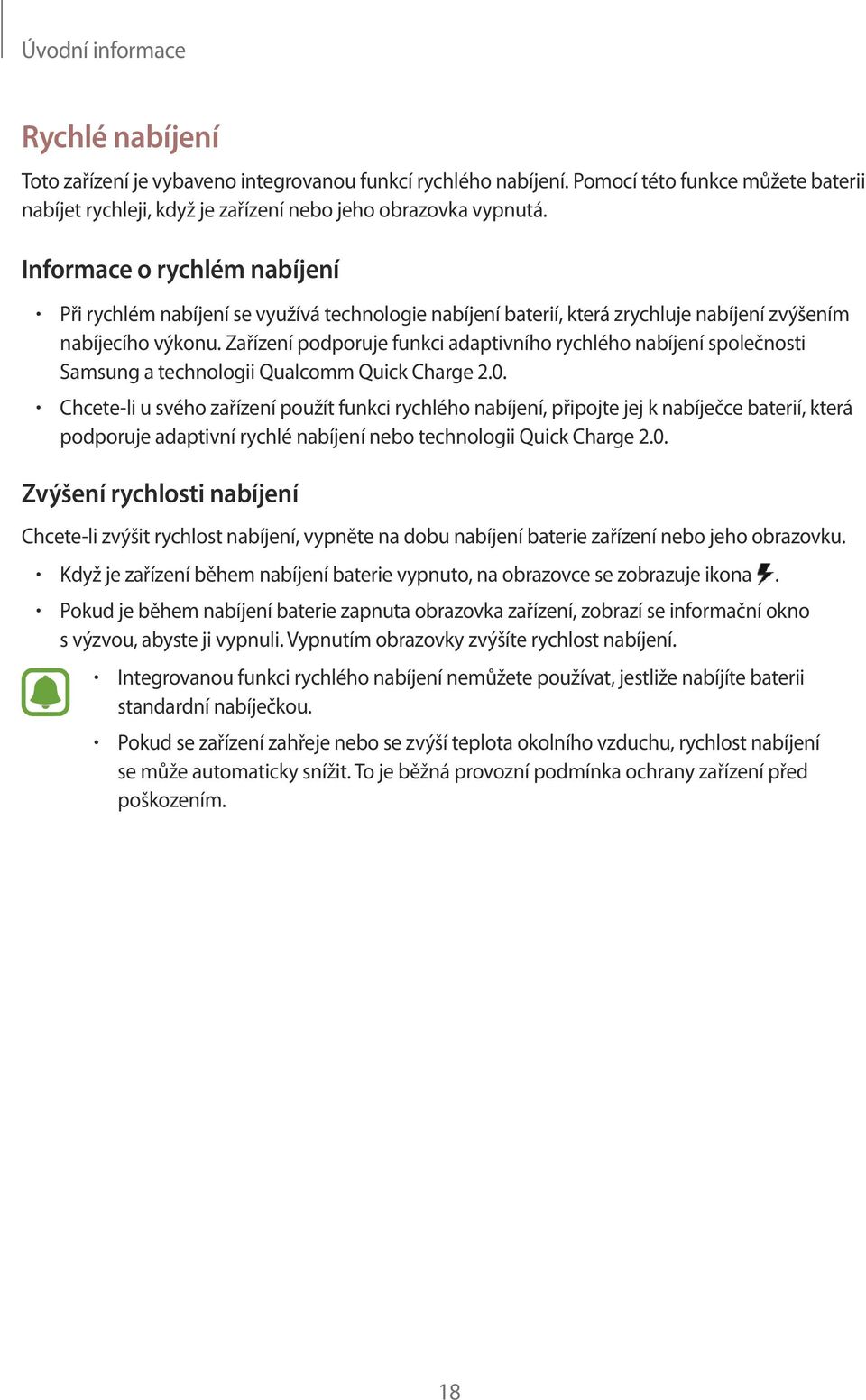Zařízení podporuje funkci adaptivního rychlého nabíjení společnosti Samsung a technologii Qualcomm Quick Charge 2.0.