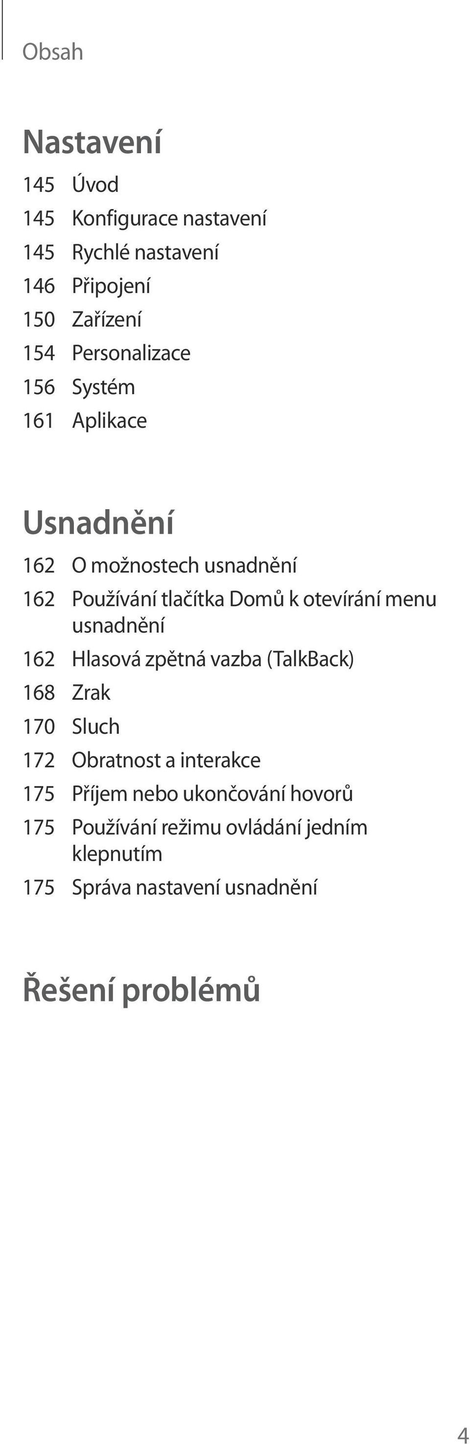 otevírání menu usnadnění 162 Hlasová zpětná vazba (TalkBack) 168 Zrak 170 Sluch 172 Obratnost a interakce 175