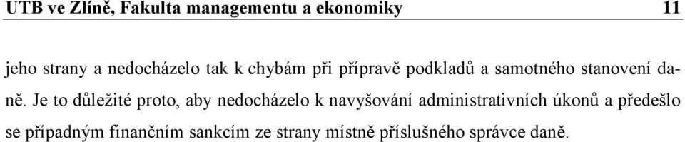 Je to důležité proto, aby nedocházelo k navyšování administrativních úkonů