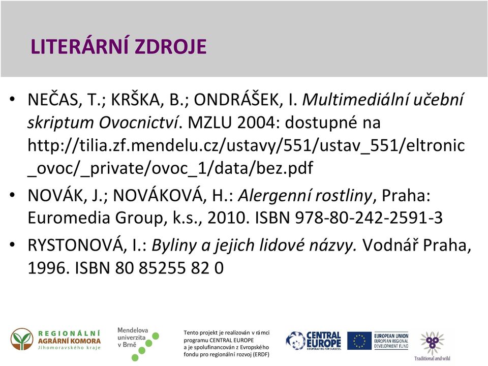 cz/ustavy/551/ustav_551/eltronic _ovoc/_private/ovoc_1/data/bez.pdf NOVÁK, J.; NOVÁKOVÁ, H.