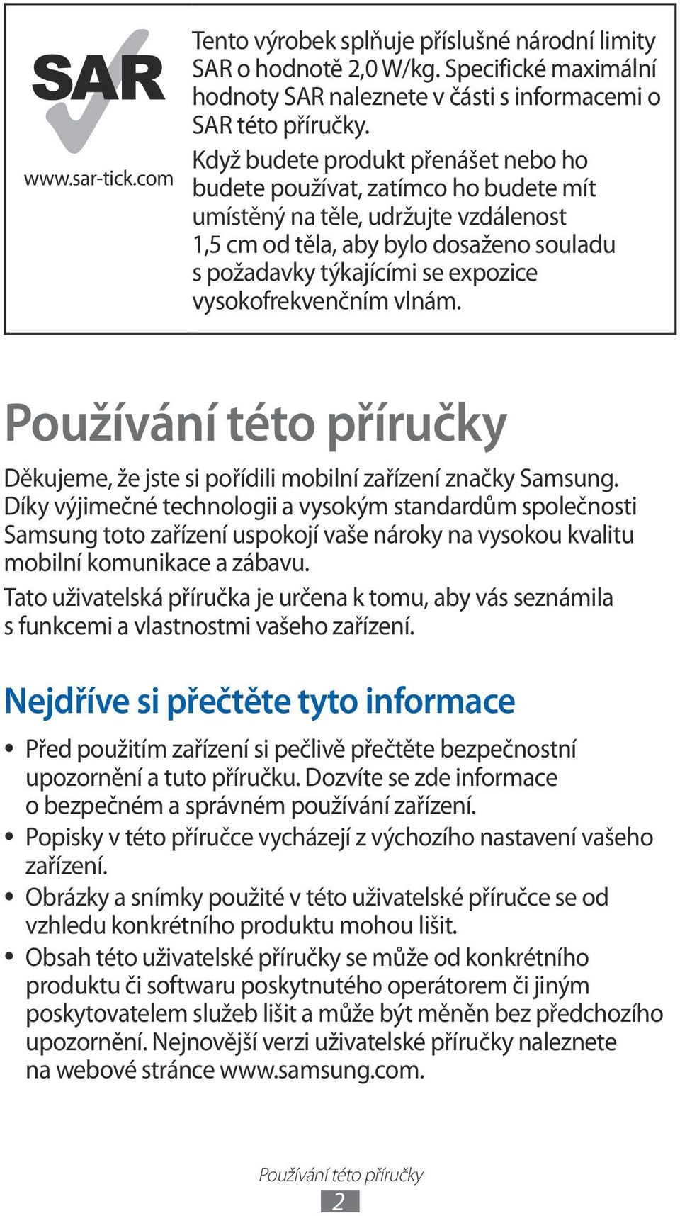 vysokofrekvenčním vlnám. Používání této příručky Děkujeme, že jste si pořídili mobilní zařízení značky Samsung.