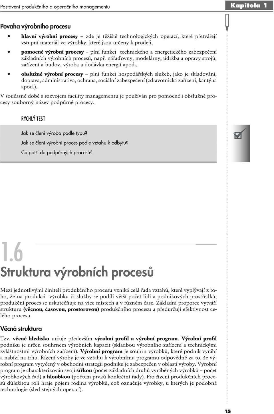 nářaďovny, modelárny, údržba a opravy strojů, zařízení a budov, výroba a dodávka energií apod.