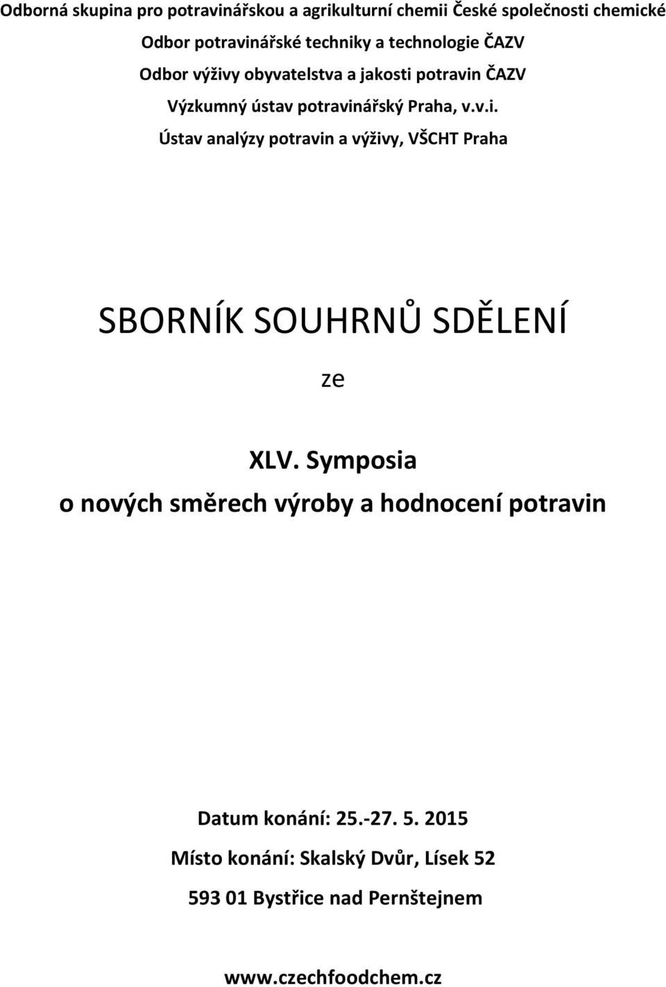 Praha, v.v.i. SBORNÍK SOUHRNŮ SDĚLENÍ ze XLV.