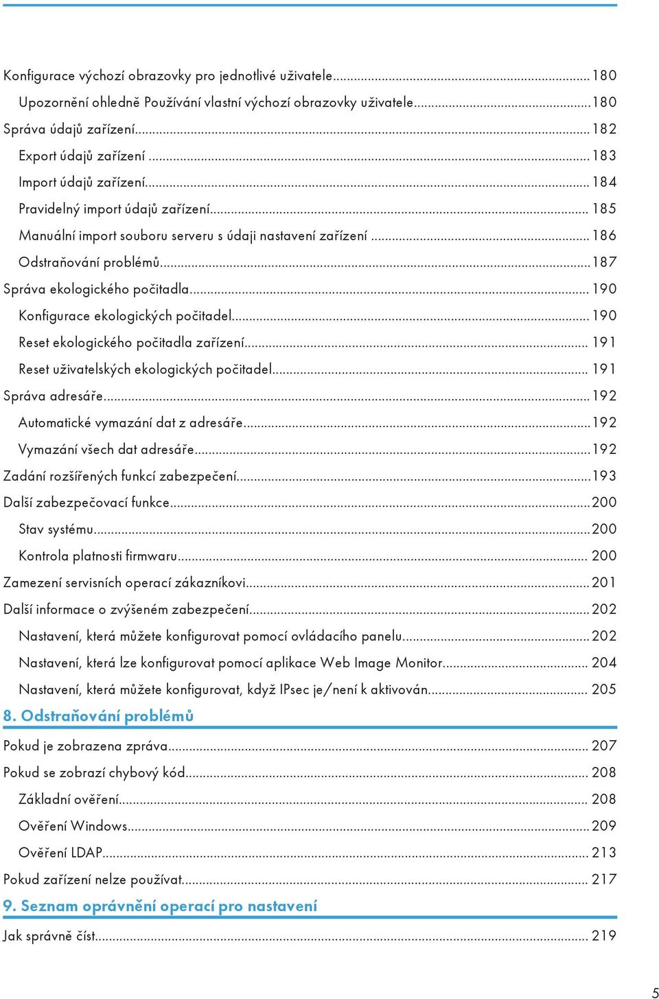 .. 190 Konfigurace ekologických počitadel...190 Reset ekologického počitadla zařízení... 191 Reset uživatelských ekologických počitadel... 191 Správa adresáře...192 Automatické vymazání dat z adresáře.