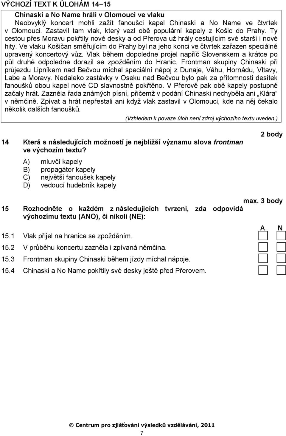 Ve vlaku Košičan směřujícím do Prahy byl na jeho konci ve čtvrtek zařazen speciálně upravený koncertový vůz.