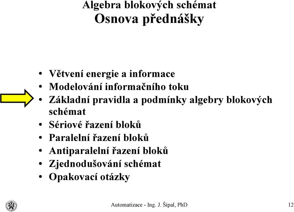 řazení bloků Paralelní řazení bloků Antiparalelní řazení bloků