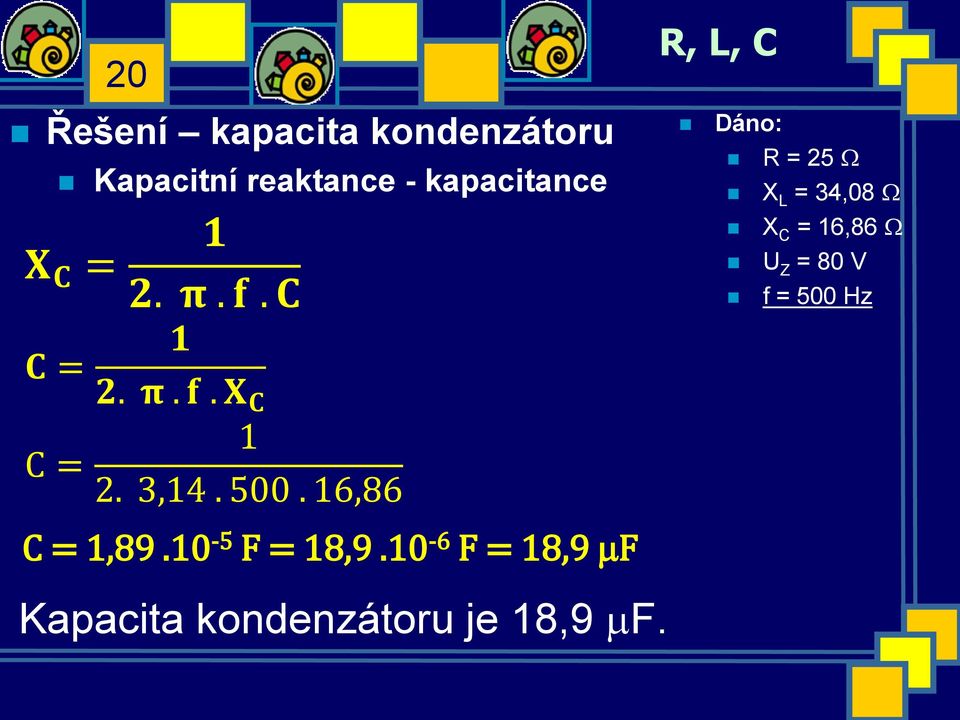 16,86 C = 1,89.10-5 F = 18,9.