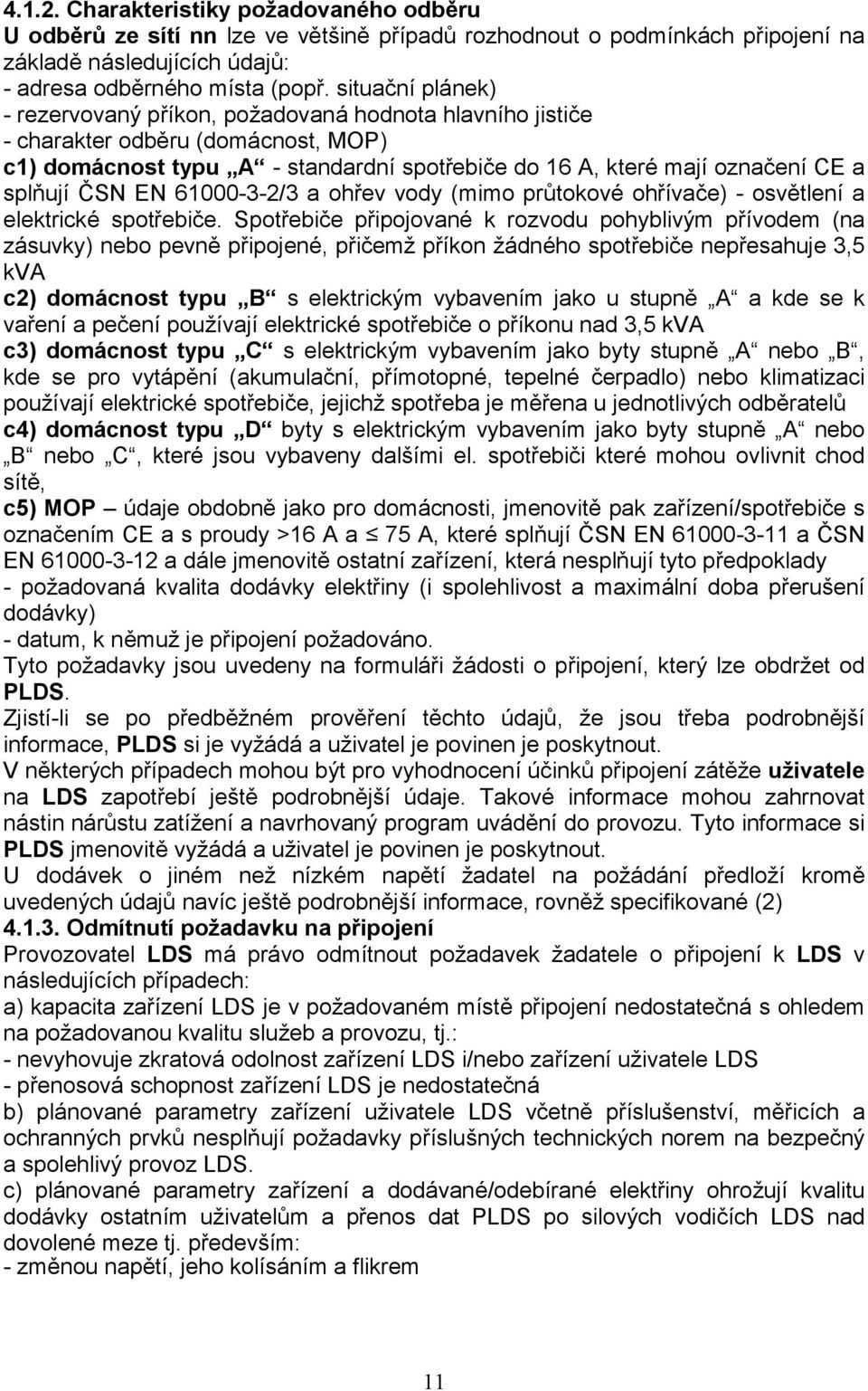 ČSN EN 61000-3-2/3 a ohřev vody (mimo průtokové ohřívače) - osvětlení a elektrické spotřebiče.