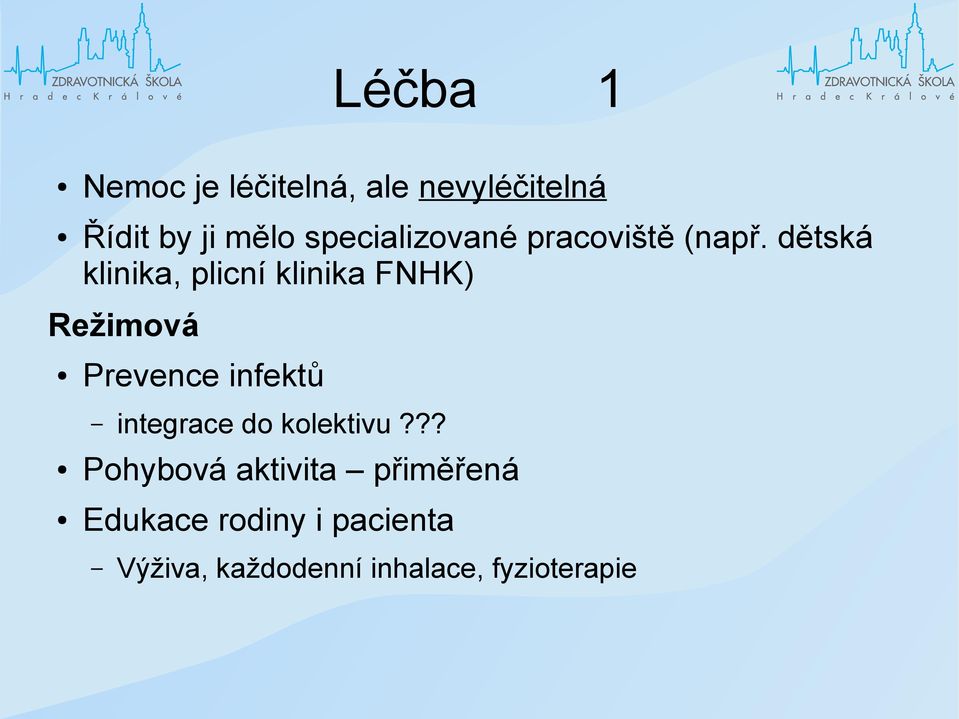 dětská klinika, plicní klinika FNHK) Režimová Prevence infektů