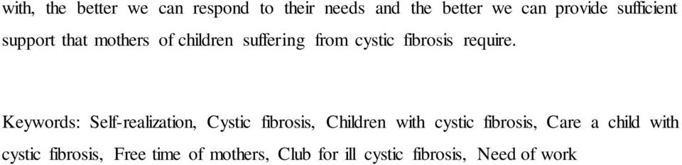 Keywords: Self-realization, Cystic fibrosis, Children with cystic fibrosis, Care a