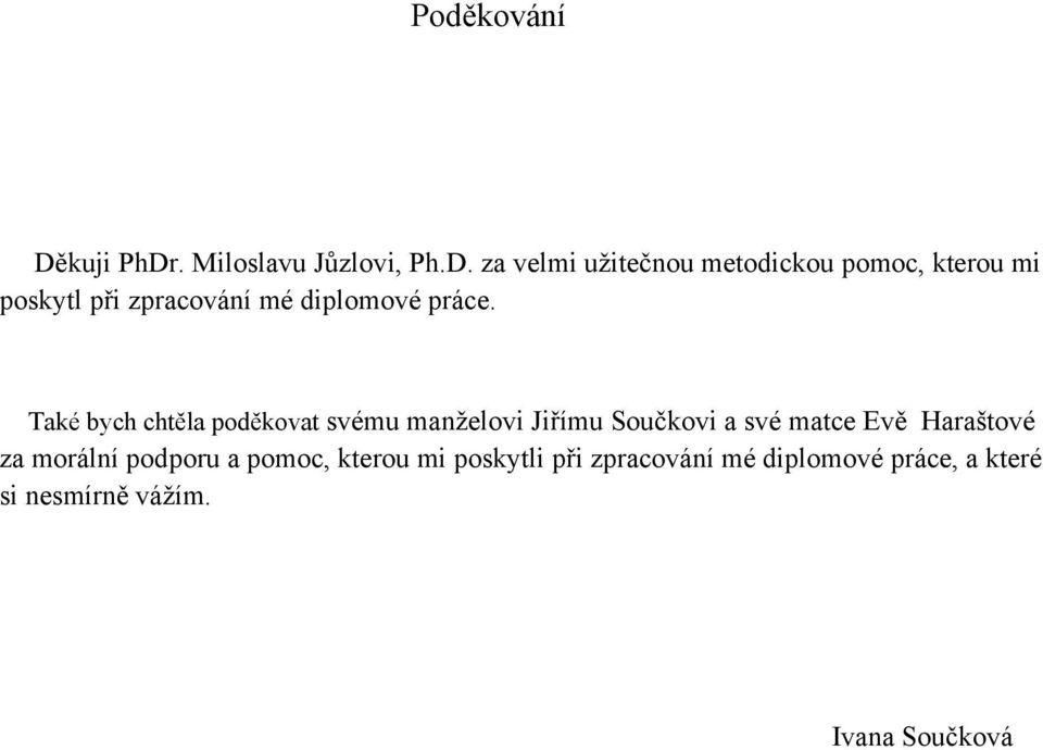 . Miloslavu Jůzlovi, Ph.D.
