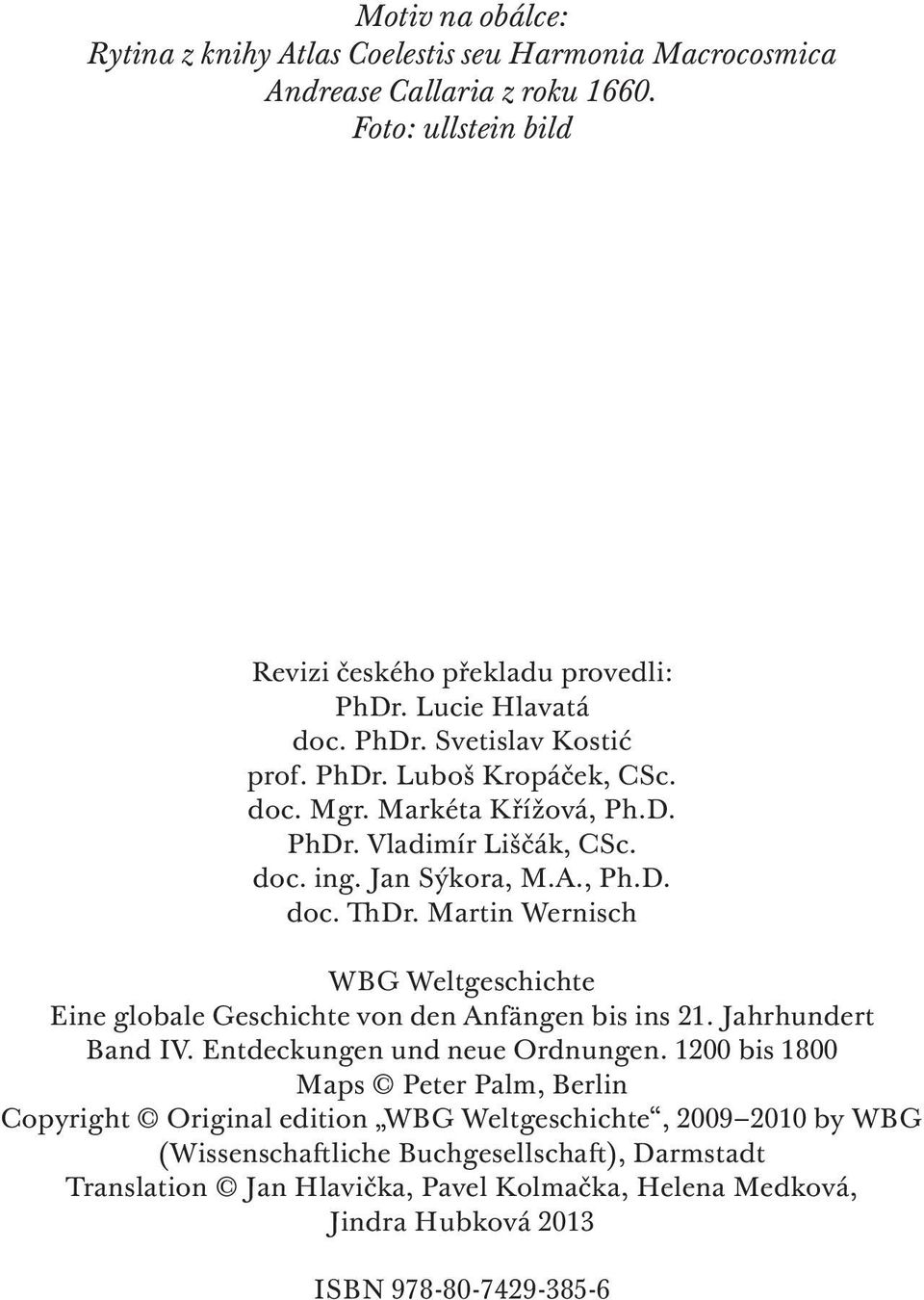 Martin Wernisch WBG Weltgeschichte Eine globale Geschichte von den Anfängen bis ins 21. Jahrhundert Band IV. Entdeckungen und neue Ordnungen.