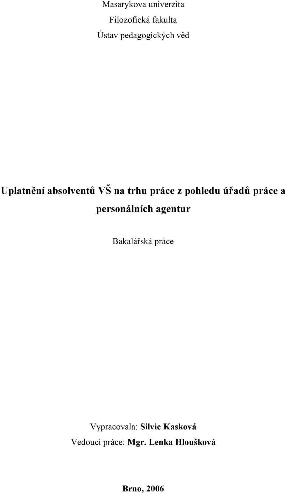 pohledu úřadů práce a personálních agentur Bakalářská práce