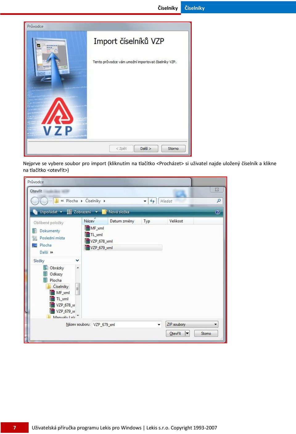 číselník a klikne na tlačítko <otevřít>) 7 Uživatelská