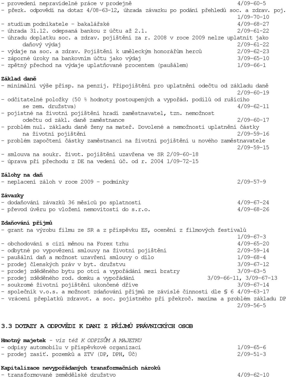 2008 v roce 2009 nelze uplatnit jako daňový výdaj 2/09-61-22 - výdaje na soc. a zdrav.