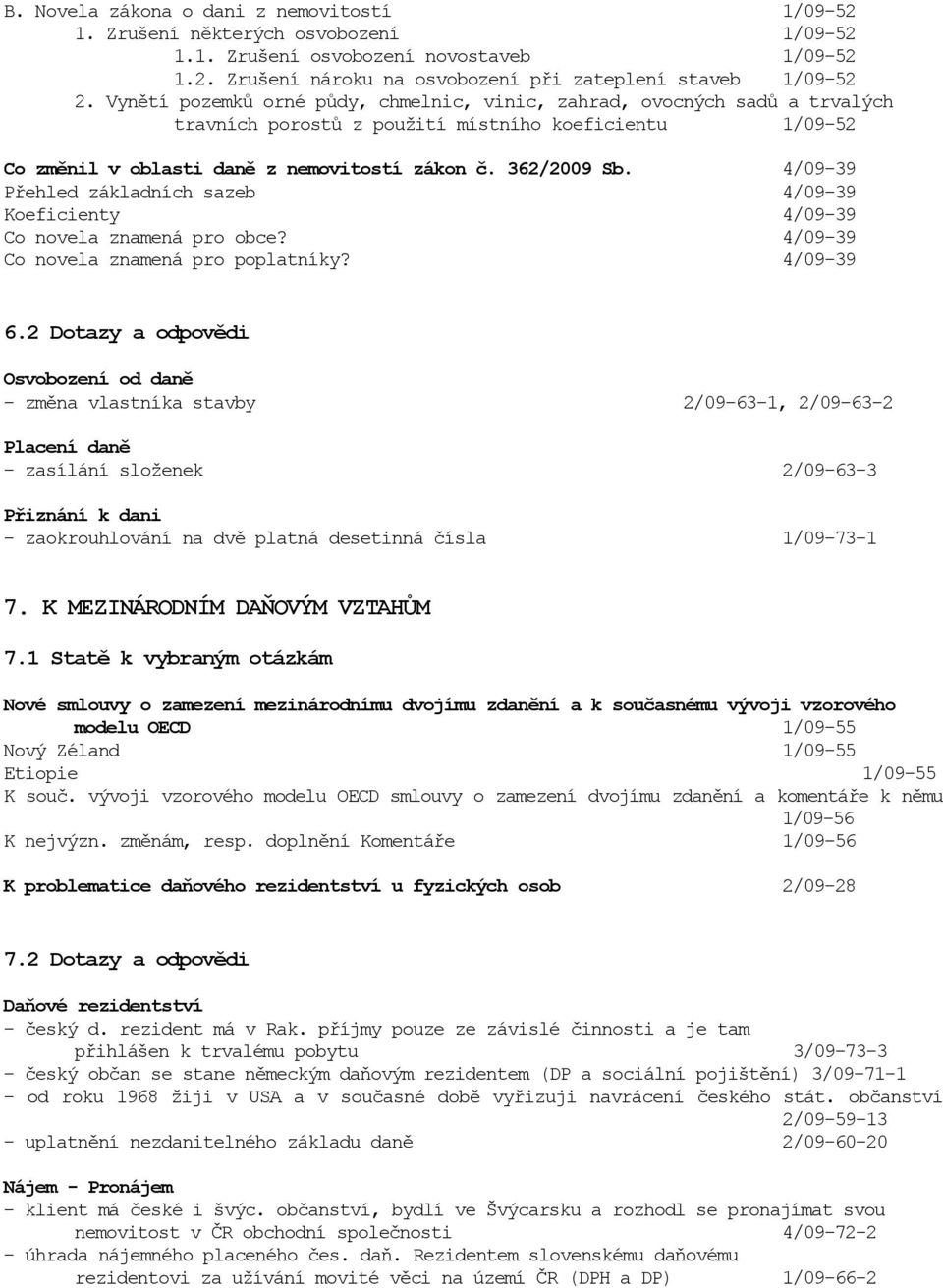 4/09-39 Přehled základních sazeb 4/09-39 Koeficienty 4/09-39 Co novela znamená pro obce? 4/09-39 Co novela znamená pro poplatníky? 4/09-39 6.