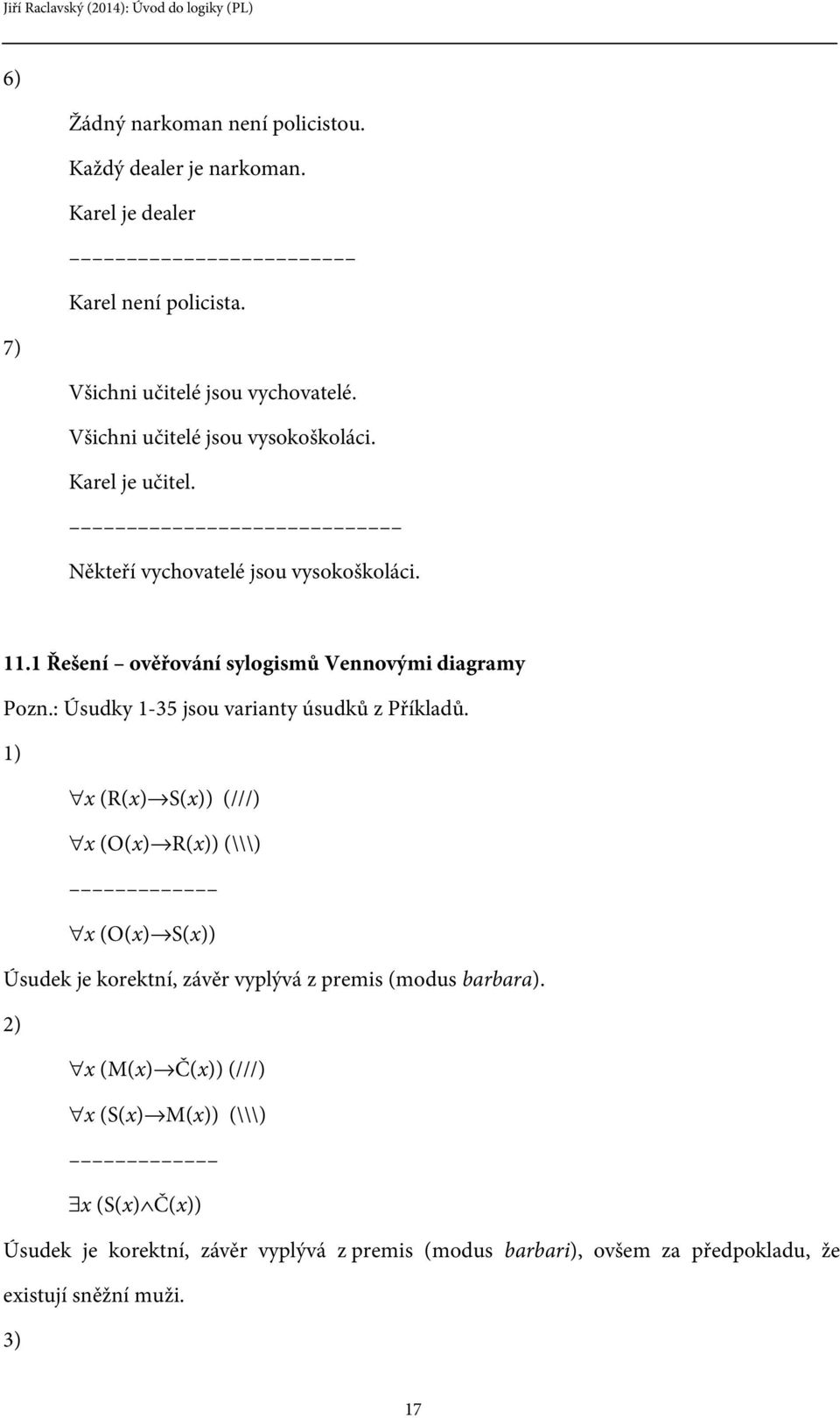 : Úsudky 1-35 jsou varianty úsudků z Příkladů.