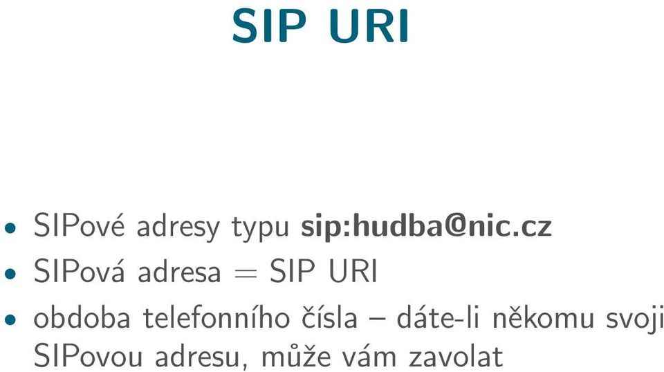 cz SIPová adresa = SIP URI obdoba