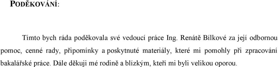 poskytnuté materiály, které mi pomohly při zpracování bakalářské