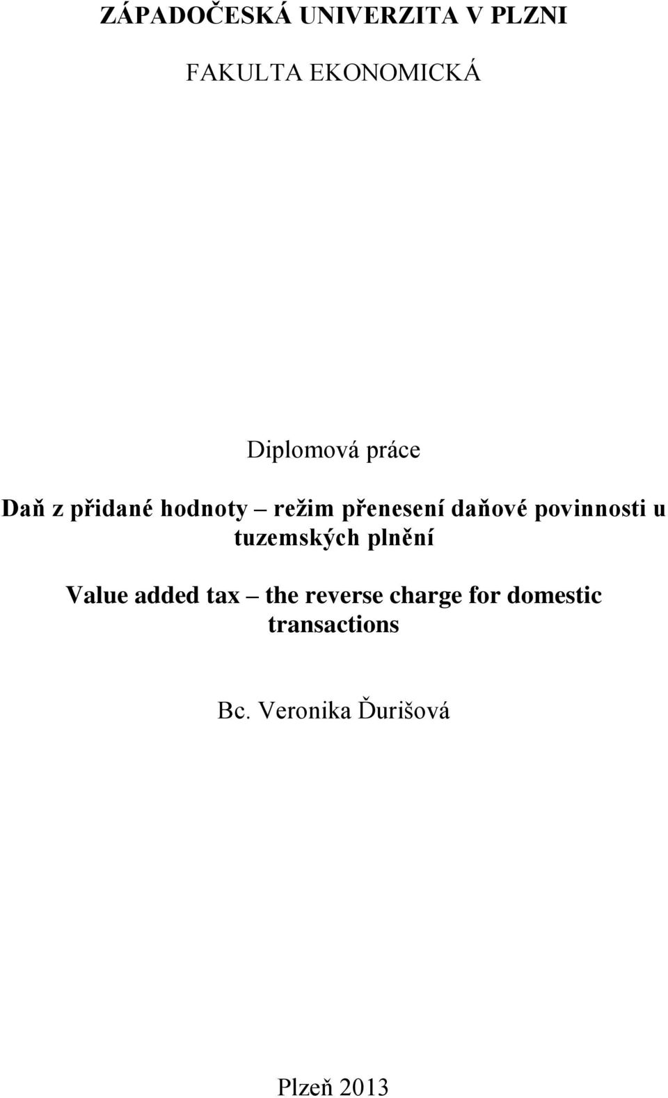 daňové povinnosti u tuzemských plnění Value added tax the