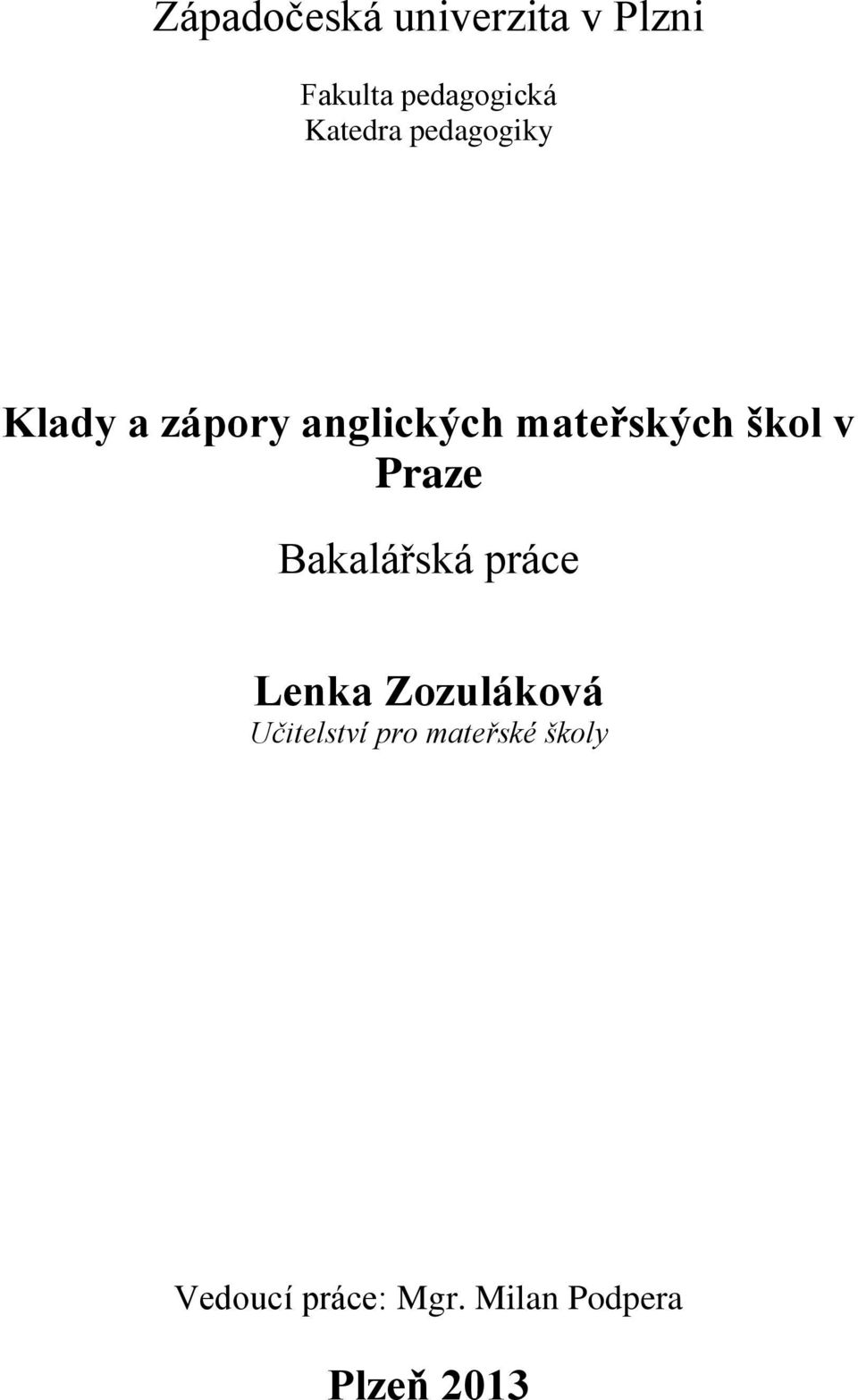 škol v Praze Bakalářská práce Lenka Zozuláková