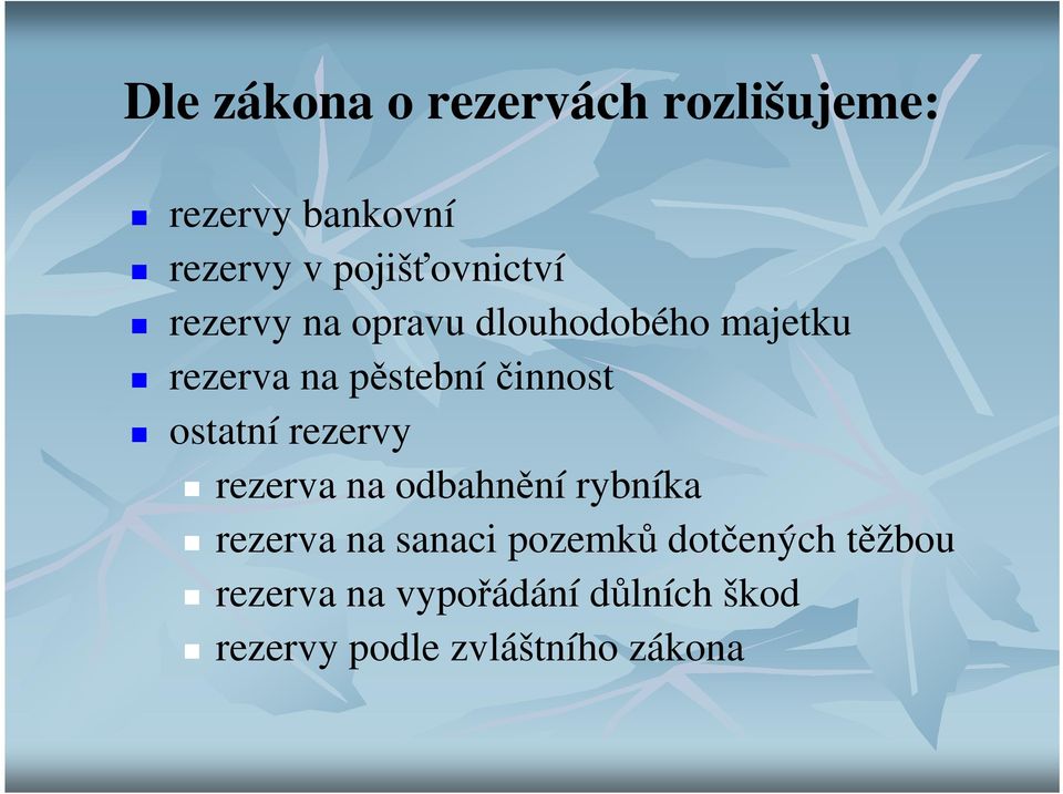 pěstebníčinnost ostatní rezervy rezerva na odbahnění rybníka rezerva na