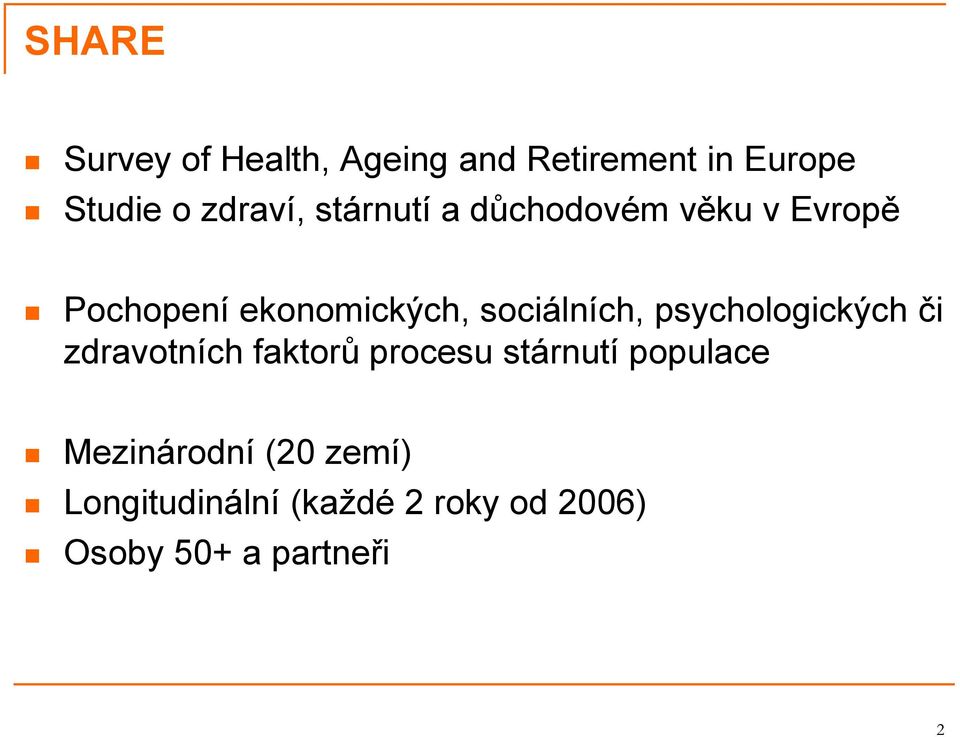 psychologických či zdravotních faktorů procesu stárnutí populace