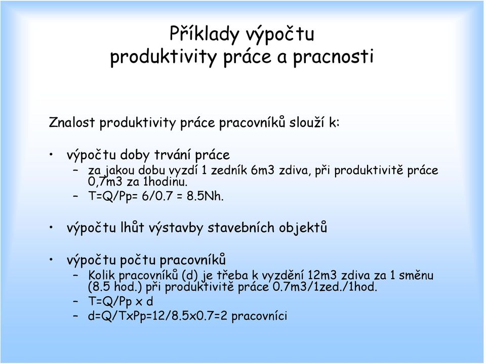 5Nh. výpočtu lhůt výstavby stavebních objektů výpočtu počtu pracovníků Kolik pracovníků (d) je třeba k vyzdění