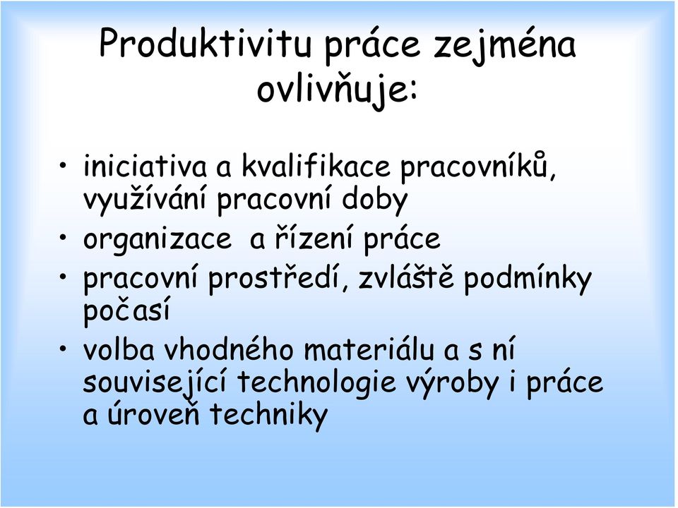 pracovníprostředí, zvláště podmínky počasí volba vhodného