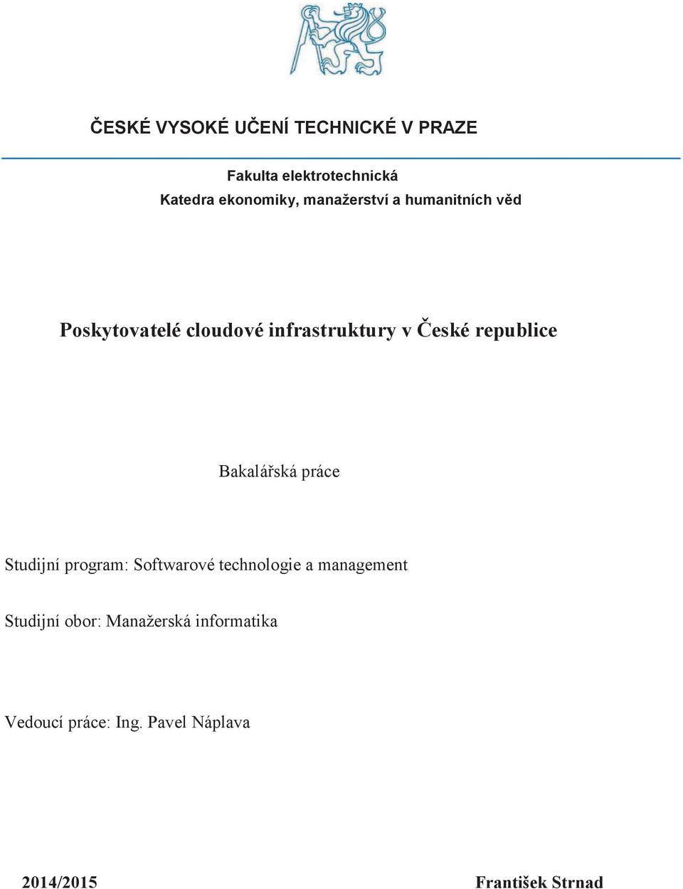 republice Bakaláská práce Studijní program: Softwarové technologie a management