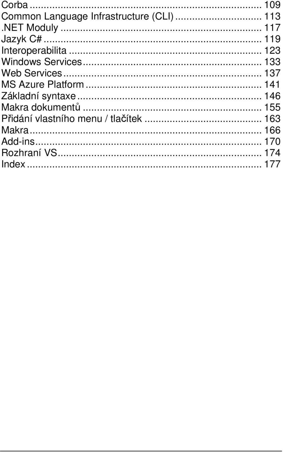 .. 137 MS Azure Platform... 141 Základní syntaxe... 146 Makra dokumentů.