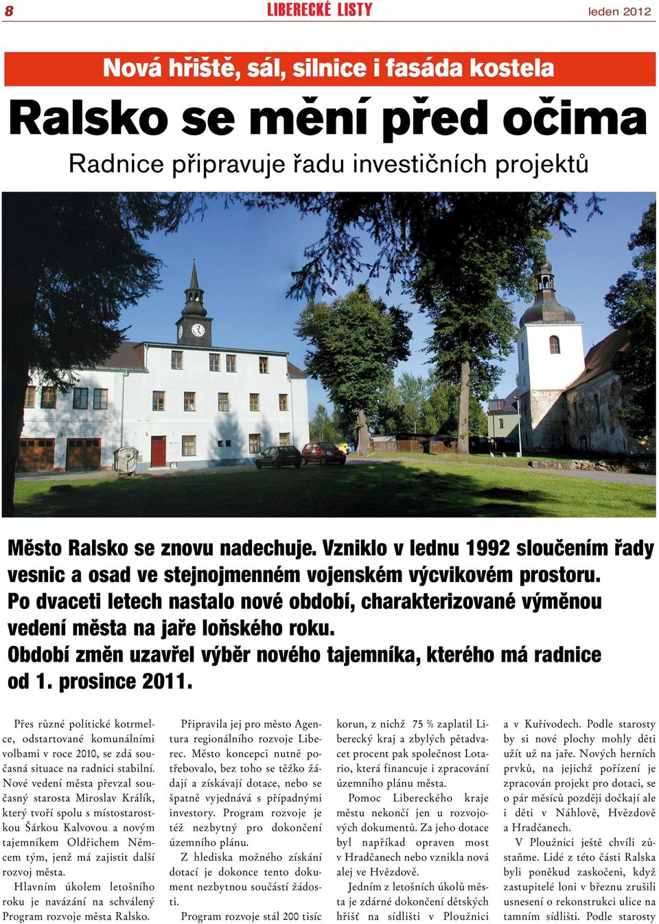 Období změn uzavřel výběr nového tajemníka, kterého má radnice od 1. prosince 2011.