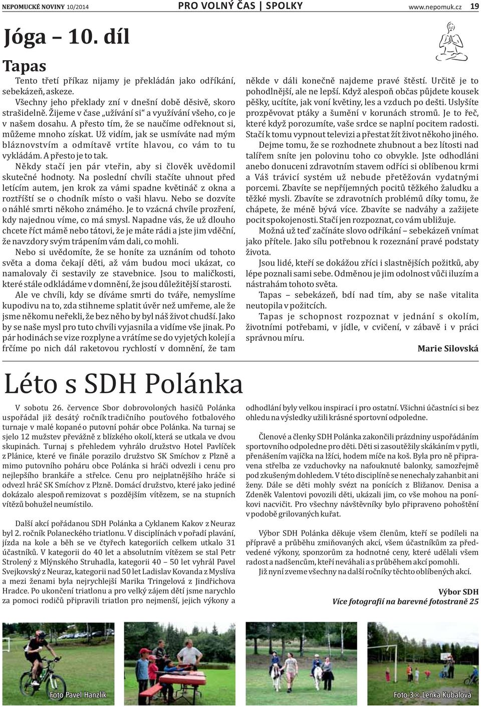 A pr esto tıḿ, z e se nauc ıḿe odr eknout si, mu z eme mnoho zıśkat. Uz vidıḿ, jak se usmı va te nad my m bla znovstvı m a odmı tave vrtı te hlavou, co va m to tu vykla da m.apr esto je to tak.