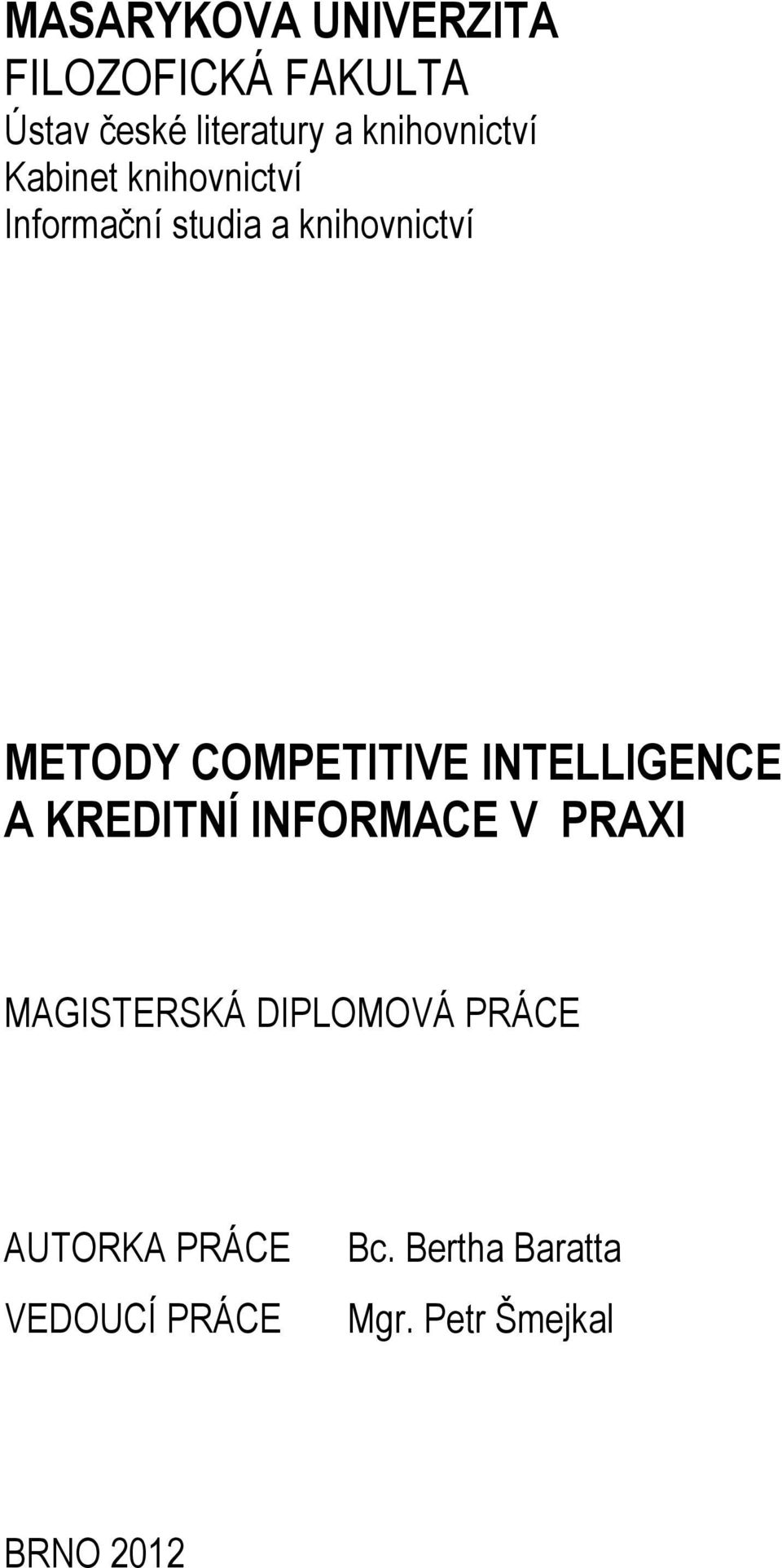 COMPETITIVE INTELLIGENCE A KREDITNÍ INFORMACE V PRAXI MAGISTERSKÁ