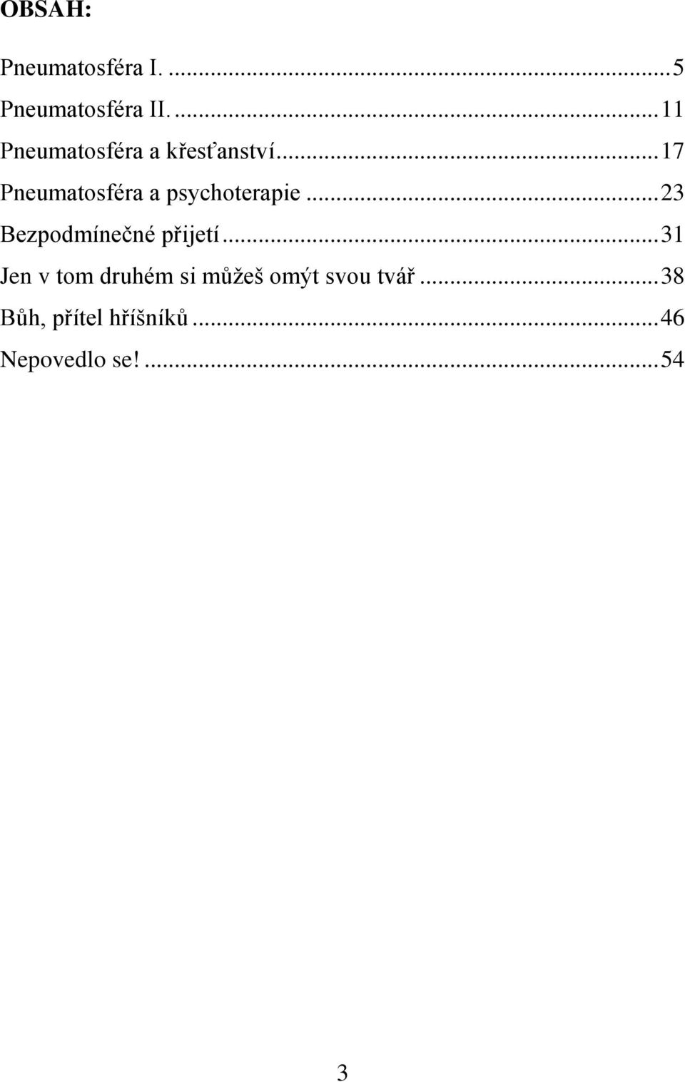 .. 17 Pneumatosféra a psychoterapie... 23 Bezpodmínečné přijetí.