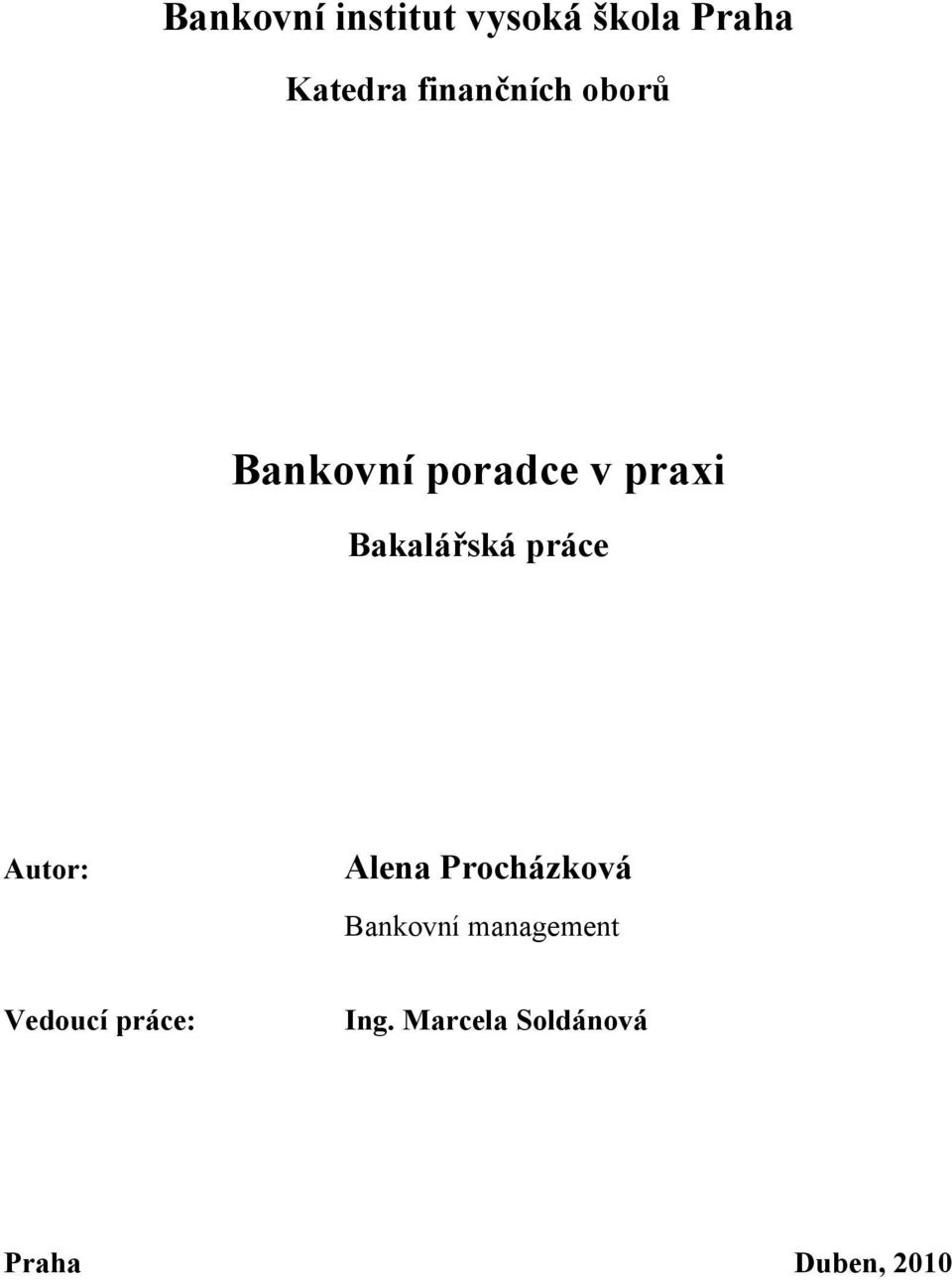 Bakalářská práce Autor: Alena Procházková Bankovní