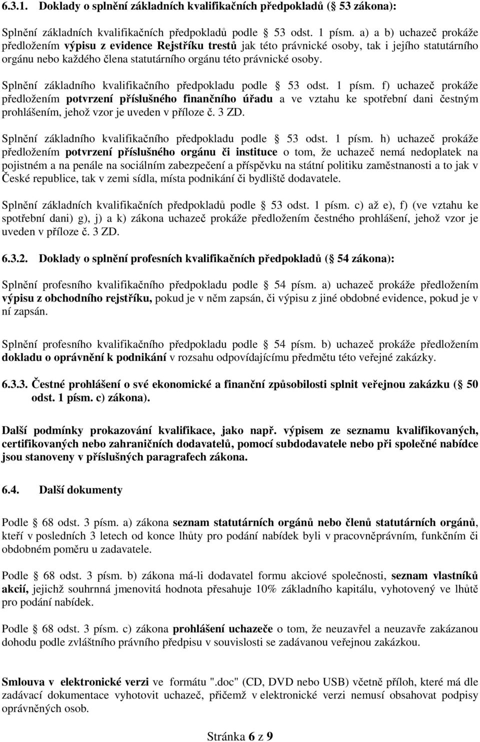 Splnění základního kvalifikačního předpokladu podle 53 odst. 1 písm.