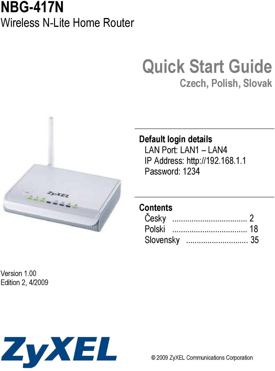 http://192.168.1.1 Password: 1234 Contents Česky... 2 Polski.