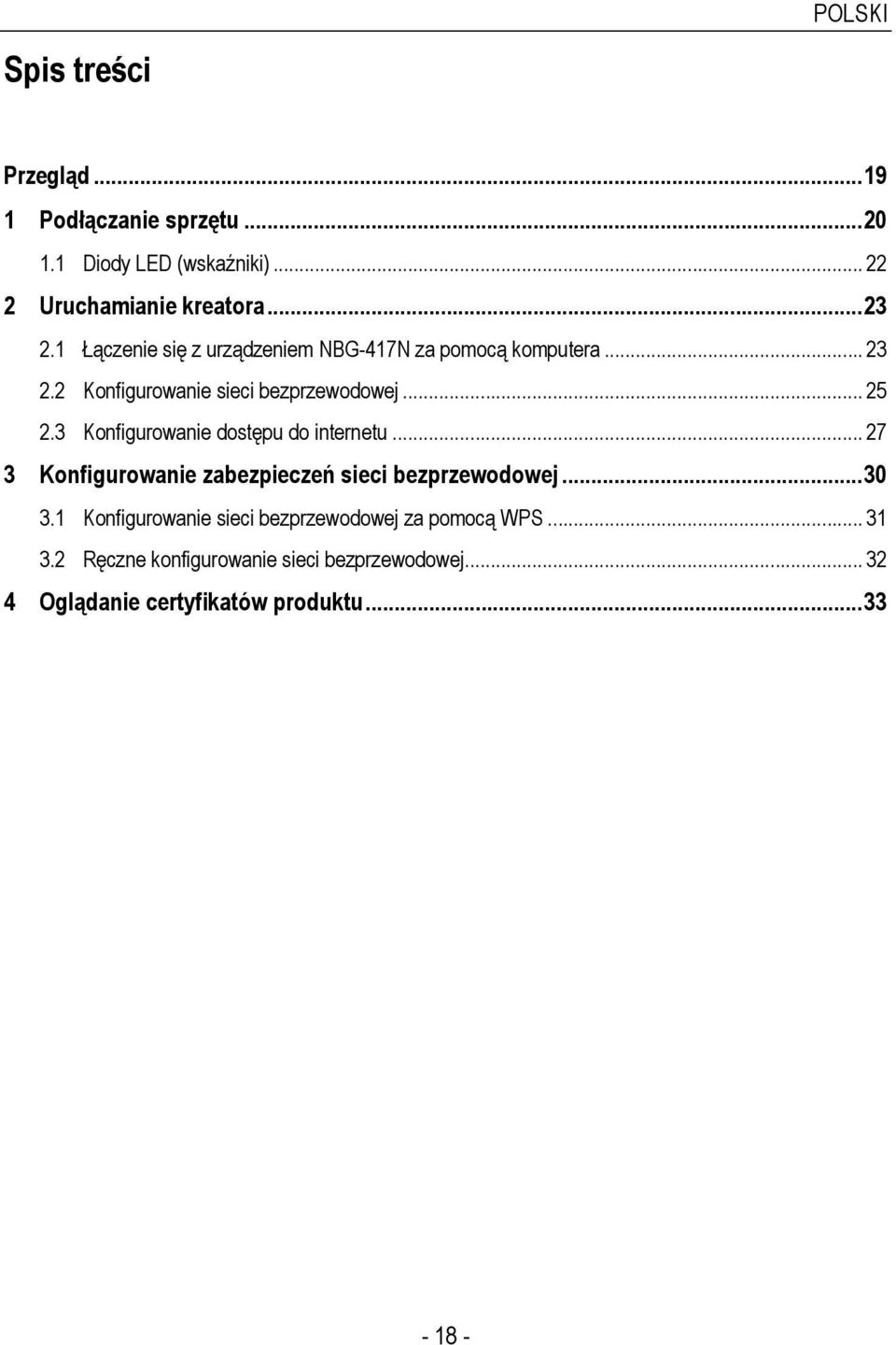 3 Konfigurowanie dostępu do internetu... 27 3 Konfigurowanie zabezpieczeń sieci bezprzewodowej...30 3.