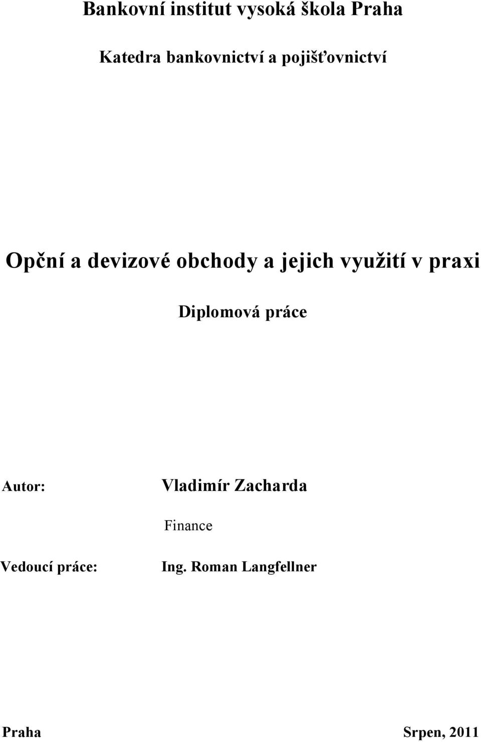 využití v praxi Diplomová práce Autor: Vladimír Zacharda